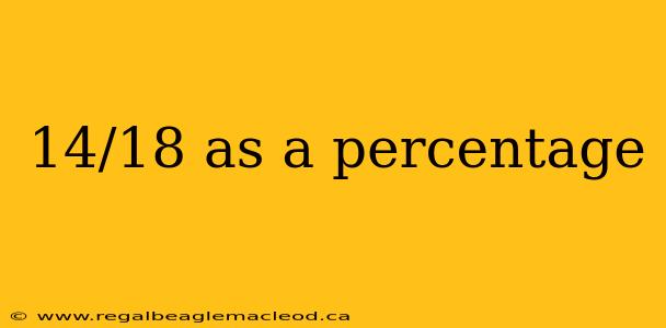 14/18 as a percentage