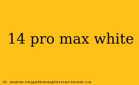 14 pro max white