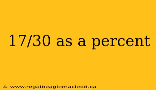 17/30 as a percent