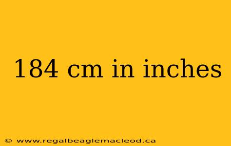 184 cm in inches