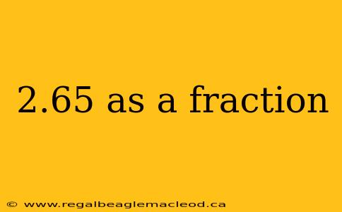2.65 as a fraction