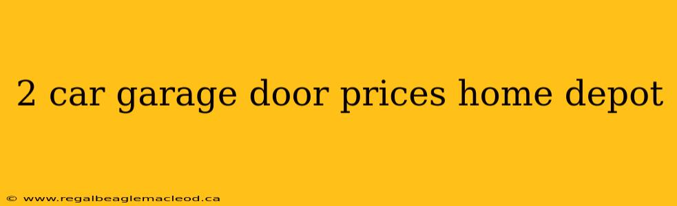 2 car garage door prices home depot