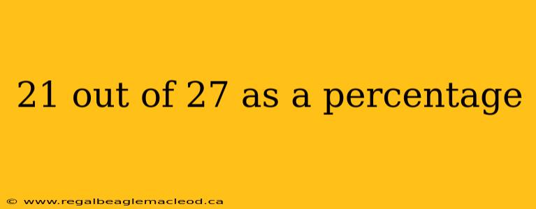 21 out of 27 as a percentage