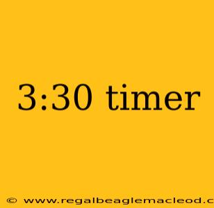 3:30 timer