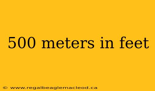 500 meters in feet