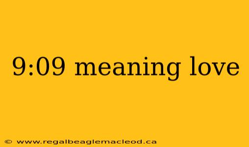 9:09 meaning love