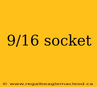9/16 socket
