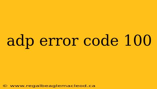 adp error code 100