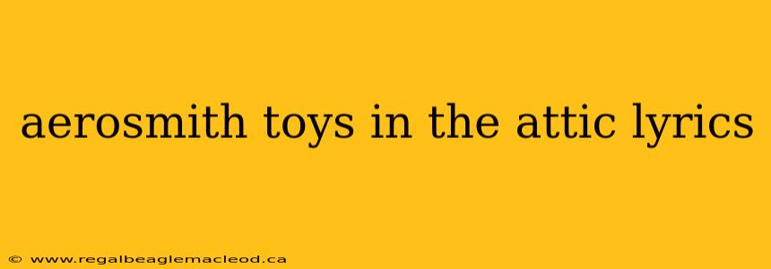 aerosmith toys in the attic lyrics