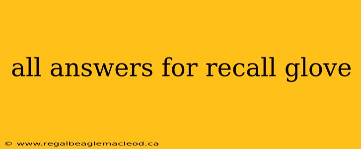all answers for recall glove