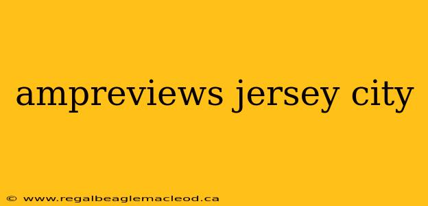 ampreviews jersey city