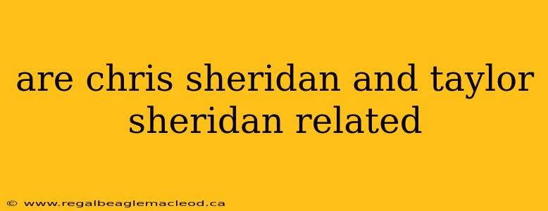 are chris sheridan and taylor sheridan related