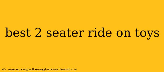 best 2 seater ride on toys