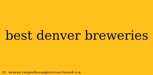 best denver breweries