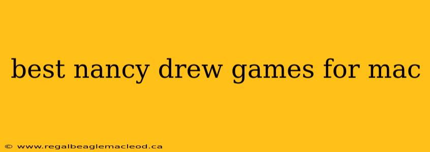 best nancy drew games for mac