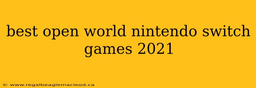 best open world nintendo switch games 2021