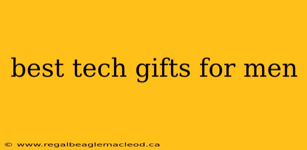 best tech gifts for men
