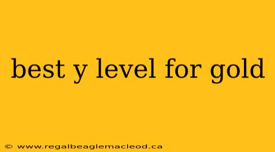 best y level for gold