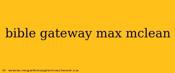 bible gateway max mclean