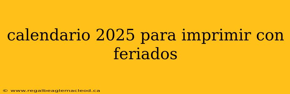 calendario 2025 para imprimir con feriados