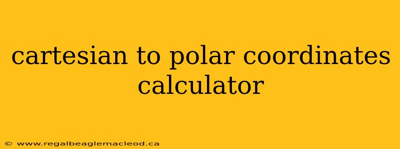 cartesian to polar coordinates calculator