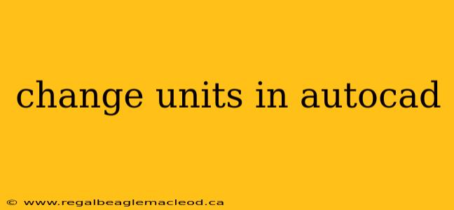 change units in autocad