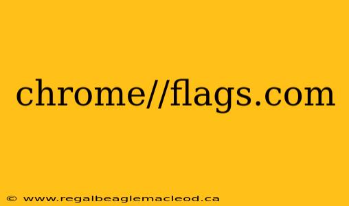 chrome//flags.com