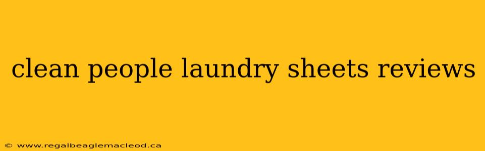 clean people laundry sheets reviews