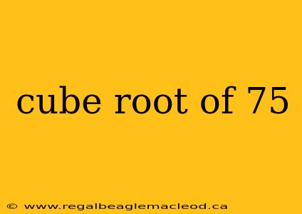 cube root of 75