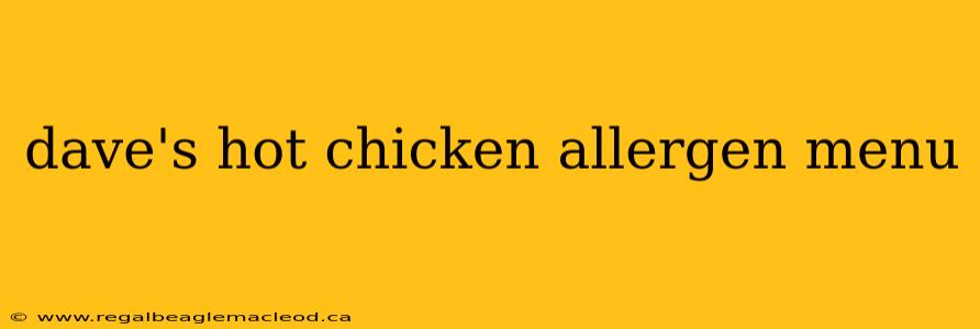 dave's hot chicken allergen menu