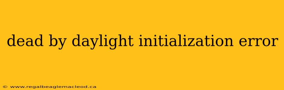 dead by daylight initialization error