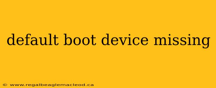 default boot device missing