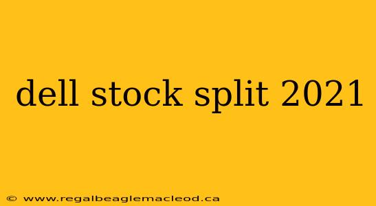 dell stock split 2021