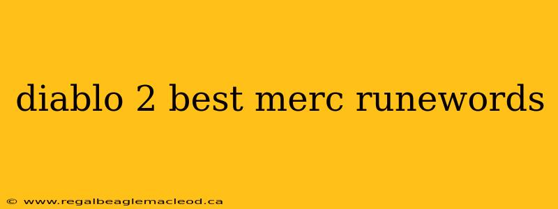 diablo 2 best merc runewords