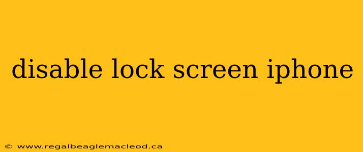 disable lock screen iphone