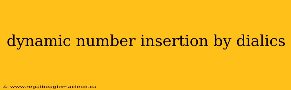 dynamic number insertion by dialics