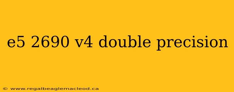 e5 2690 v4 double precision