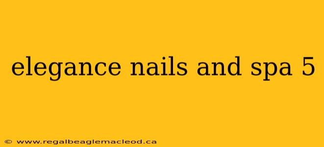 elegance nails and spa 5