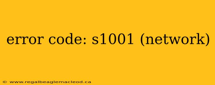 error code: s1001 (network)