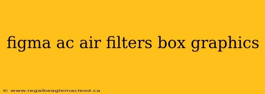 figma ac air filters box graphics