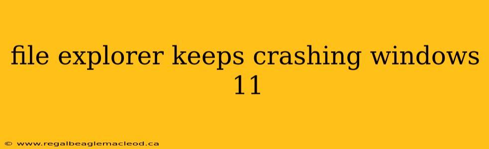 file explorer keeps crashing windows 11