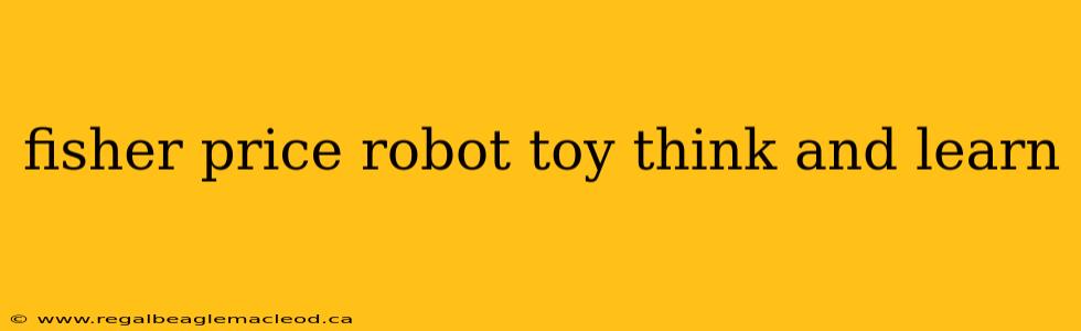 fisher price robot toy think and learn