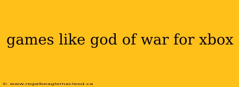 games like god of war for xbox