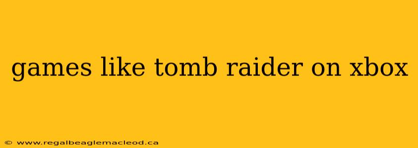 games like tomb raider on xbox