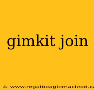 gimkit join