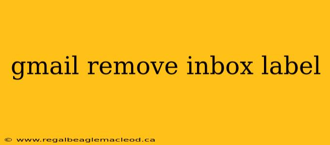 gmail remove inbox label