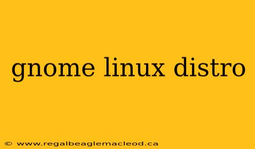 gnome linux distro
