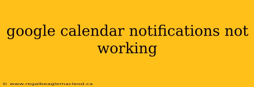 google calendar notifications not working