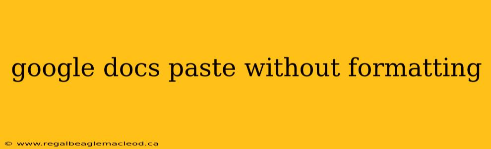 google docs paste without formatting