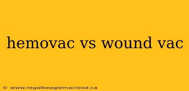 hemovac vs wound vac